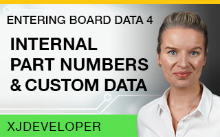 Entering Board Data Tutorial - Internal part numbers & custom data